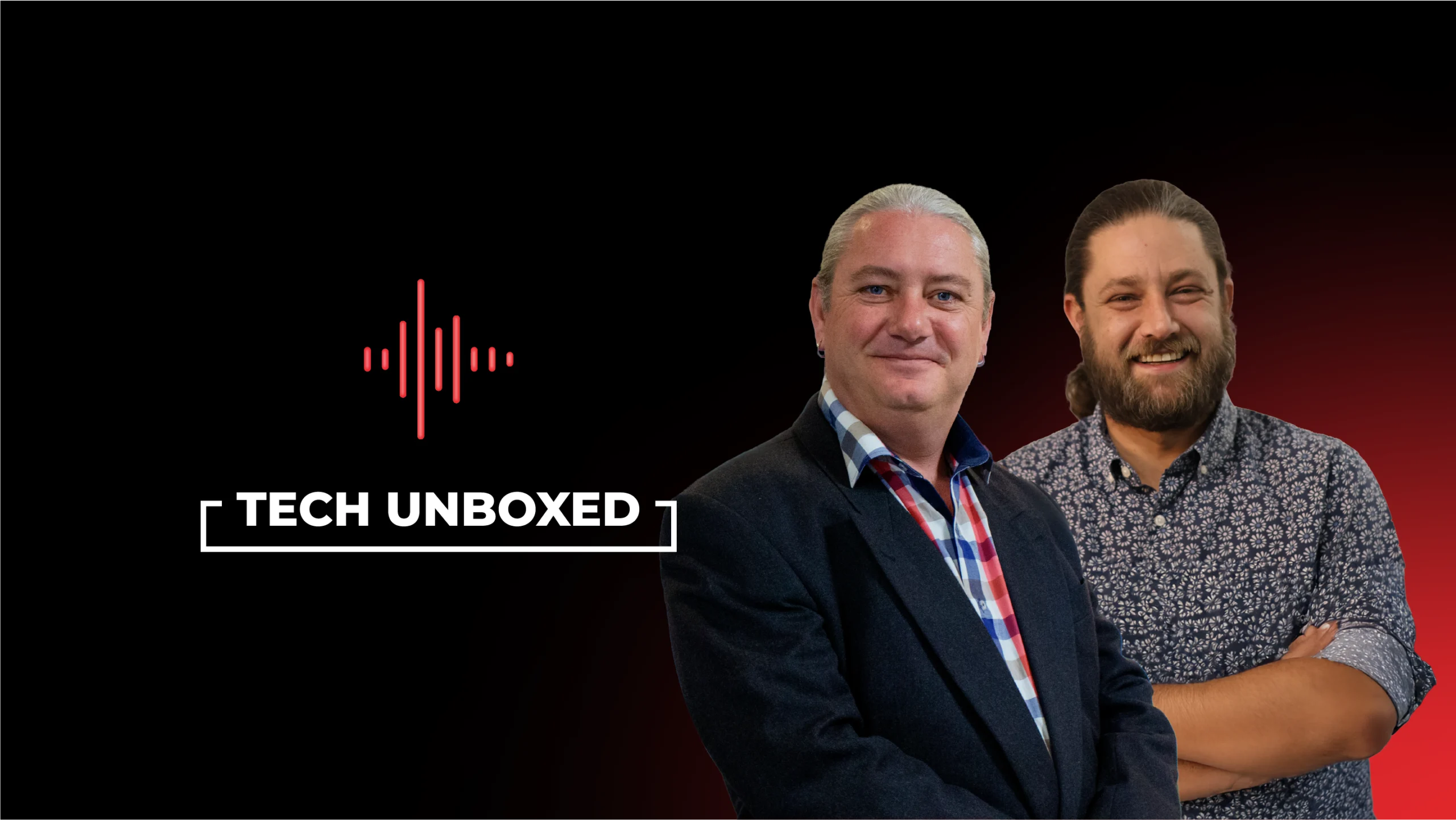 Two smiling men pose confidently on the right against a dark background. On the left, the words "Tech Unboxed" and a soundwave icon are displayed in white.