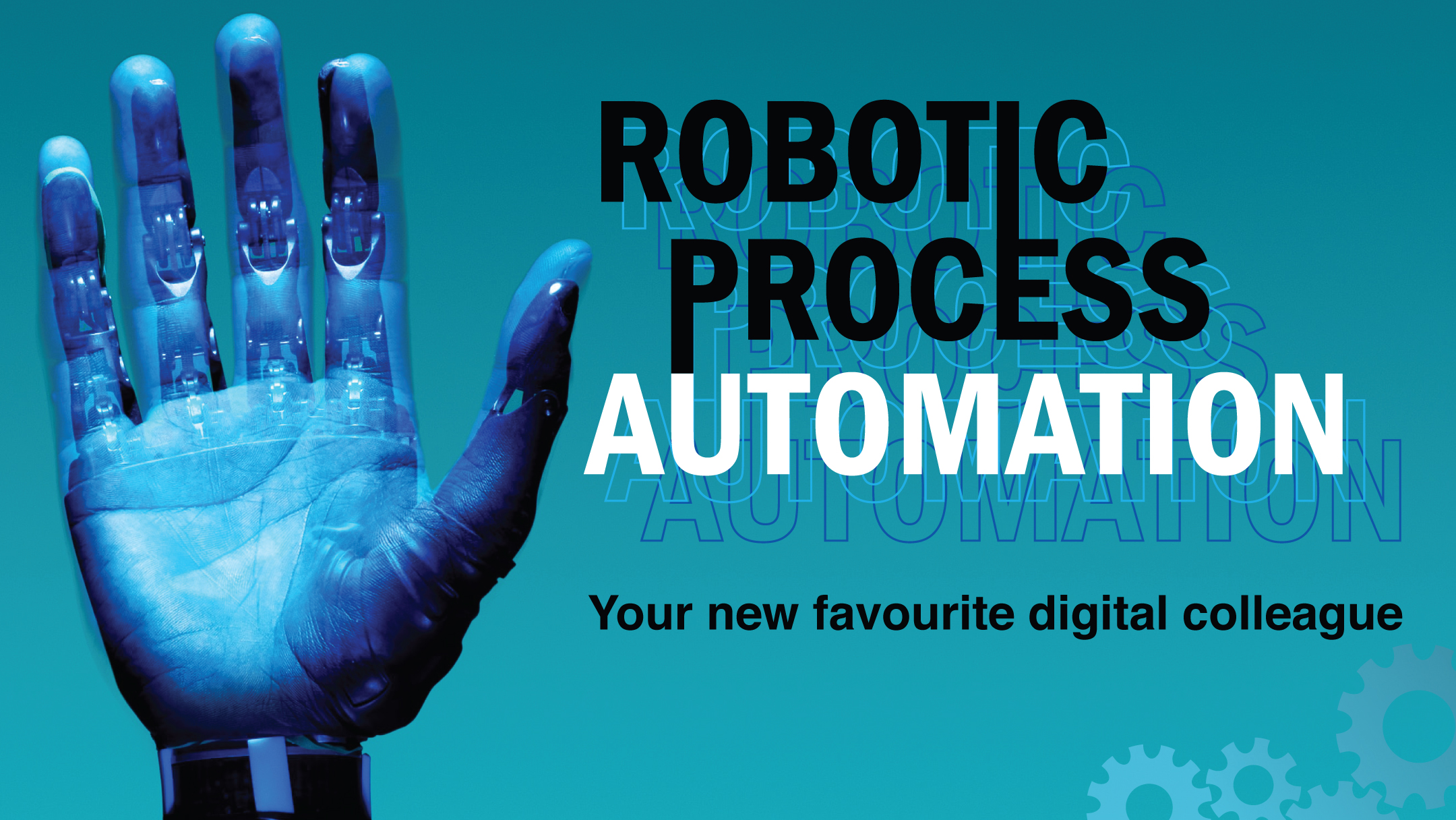 Robotic process automation (RPA): Your new favourite digital colleague