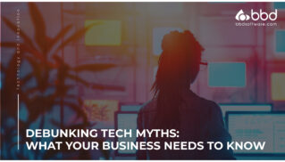 Debunking tech myths: What every business needs to know